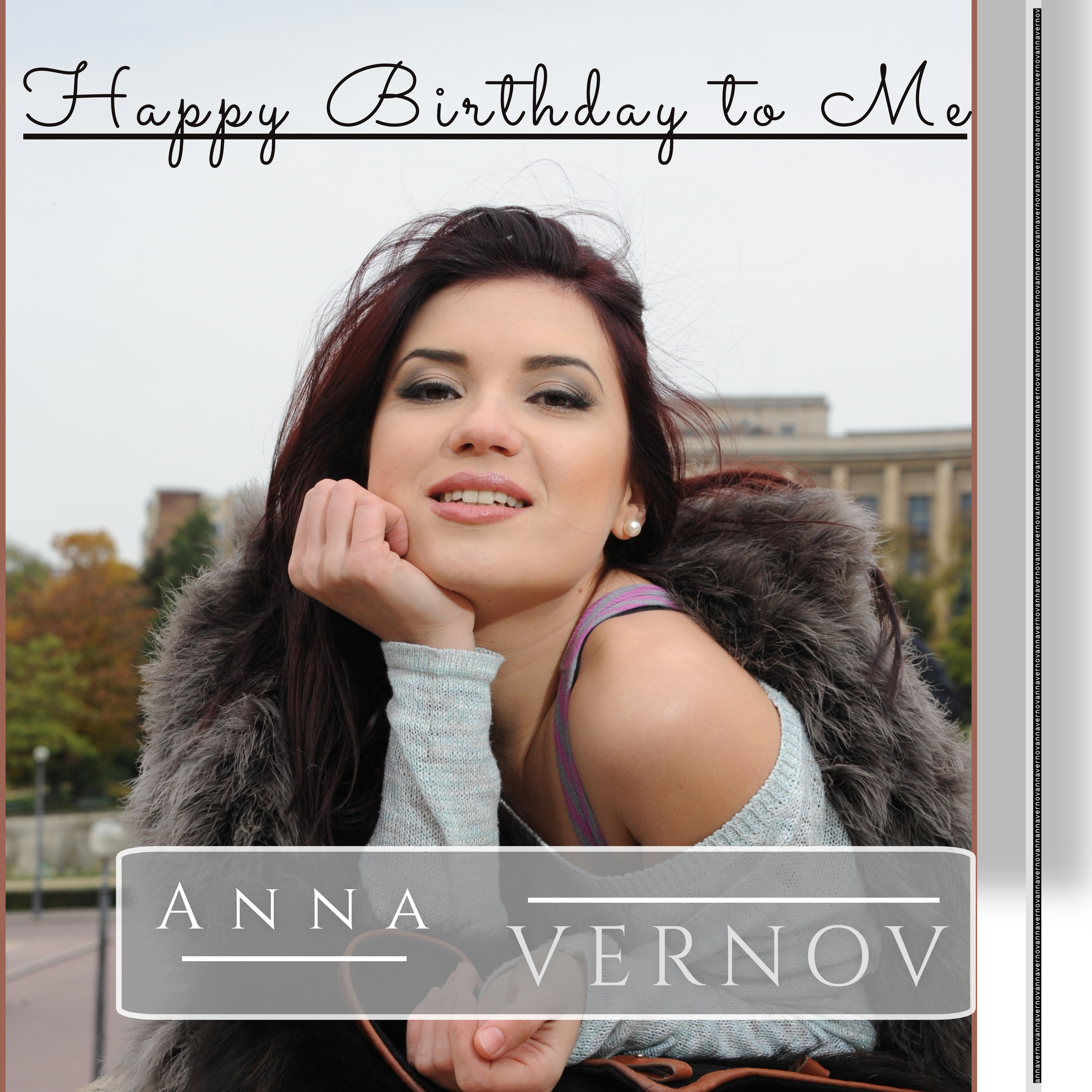 Happy Birthday To Me avec Anna Vernov composée en 2019 pour la série des singles de l'artiste. АИNA sur la pochette à la place Trocadero