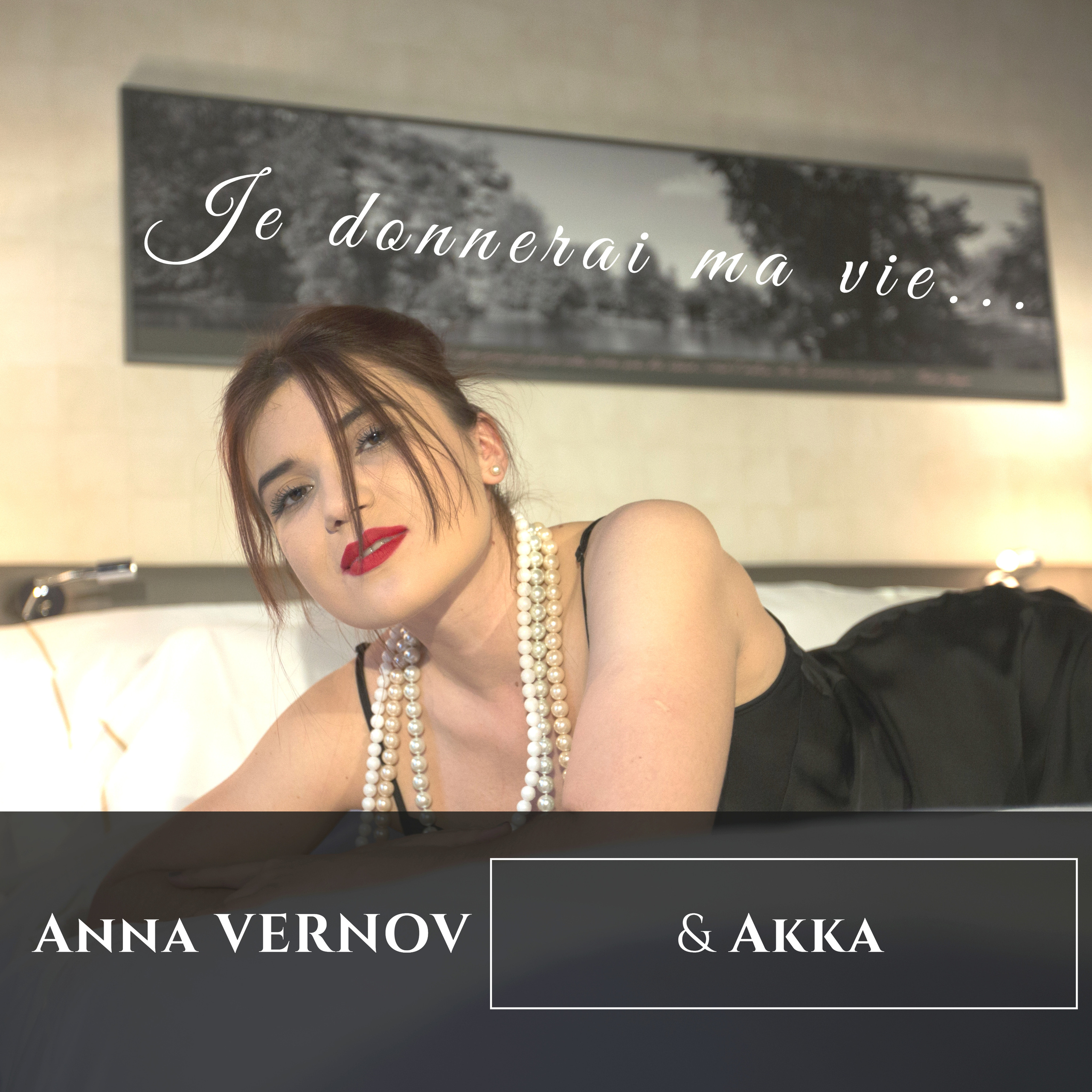 "Je donnerai ma vie" composée par Anna Vernov et Boris Vernov en 2019 sortie avec AKKA music - très sensuel de gamme blues