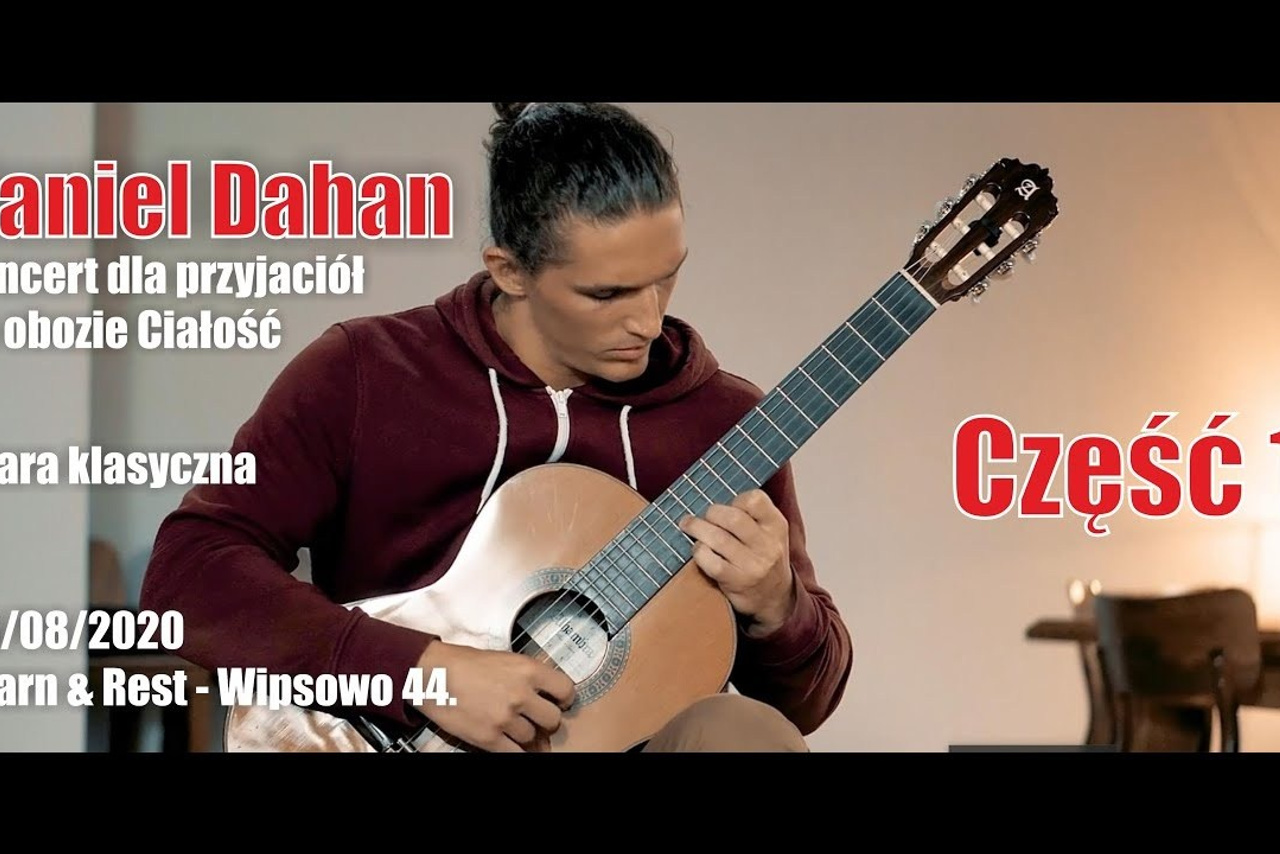 Daniel Dahan - Koncert dla przyjaciół - gitara klasyczna - Część 1