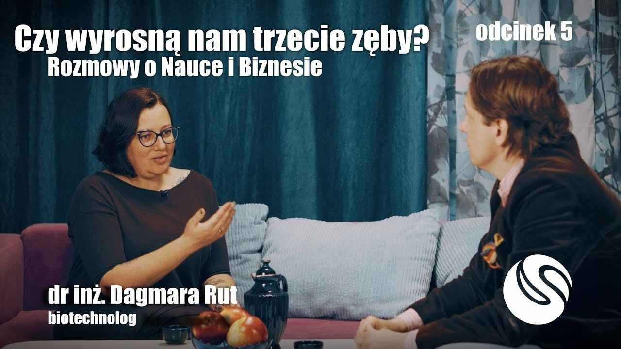 Rozmowy o Nauce i Biznesie - S01E05 - dr inż. Dagmara Rut - Czy wyrosną nam trzecie zęby?. Андрей Шипилов — Фотография & Видеография