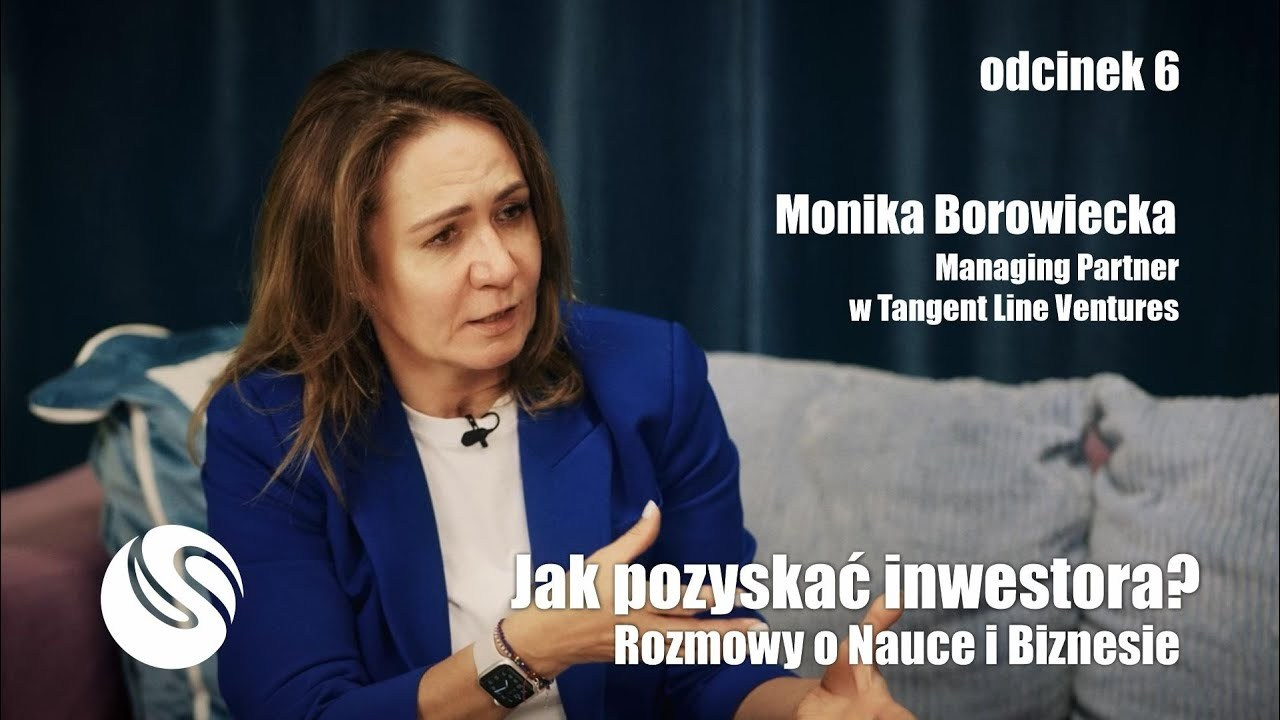 Rozmowy o Nauce i Biznesie - Jak pozyskać inwestora? Monika Borowiecka, Tangent Line Ventures. Andriej Szypilow - Fotografia & Wideografia