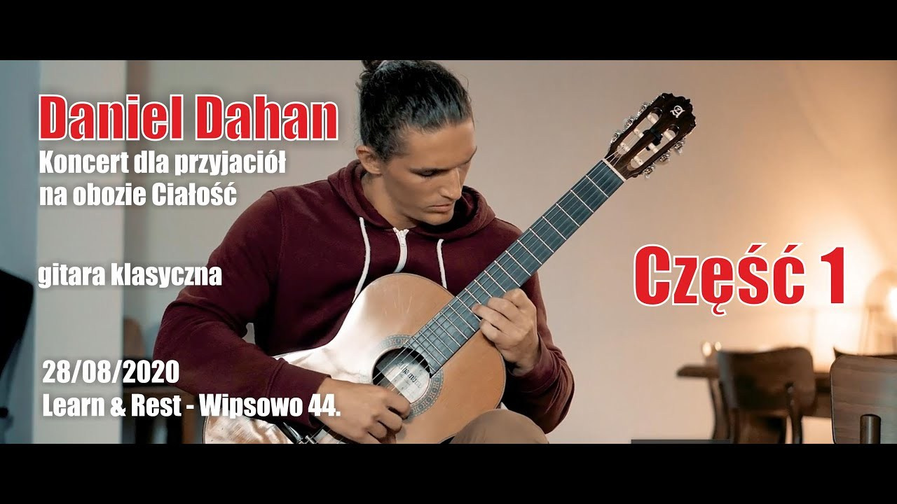Daniel Dahan - Koncert dla przyjaciół - gitara klasyczna - Część 1. Андрей Шипилов — Фотография & Видеография